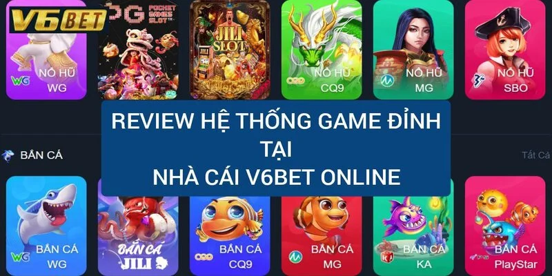 review-he-thong-game-dinh-cao-o-nha-cai-v6-bet